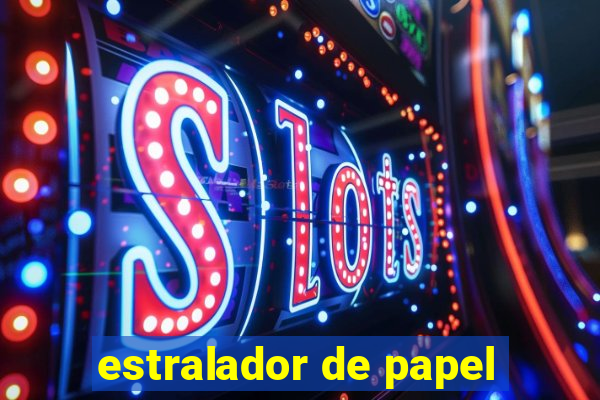 estralador de papel